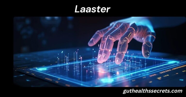 Laaster: A Complete Guide to the Lifestyle Technology Concept Laaster