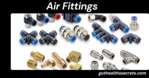 Air Fittings: Complete Guide for Beginners and Professionals Air Fittings