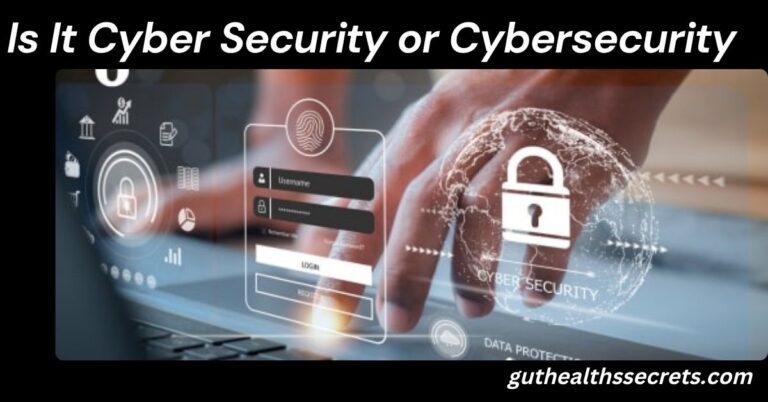 Is It Cyber Security or Cybersecurity