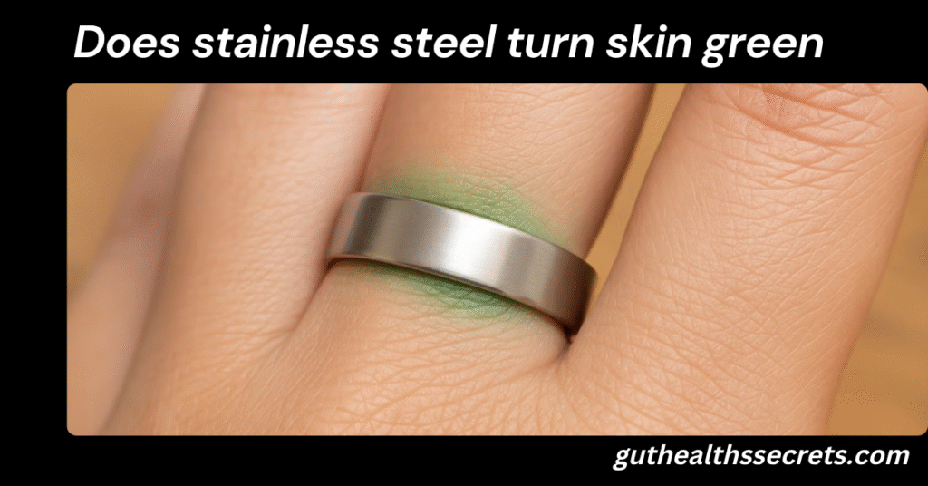 Does stainless steel turn skin green: reasons, facts, and expert tips Does stainless steel turn skin green