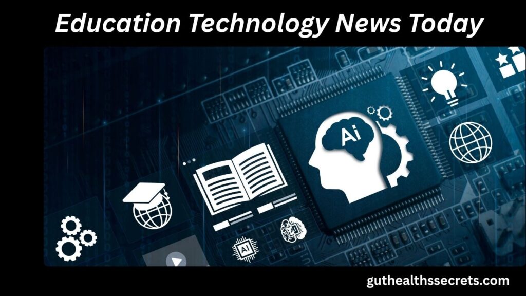 Education Technology News Today: Top Digital Learning Trends in 2026 Education Technology News Today