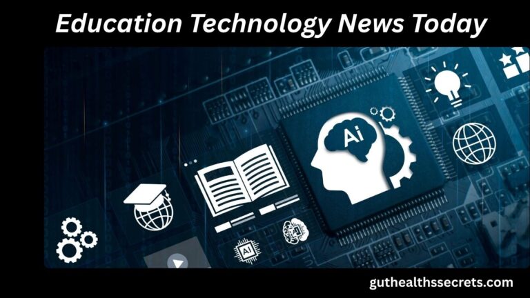 Education Technology News Today